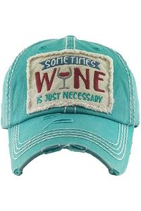 Sometimes Wine Is Just Necessary baseball hat